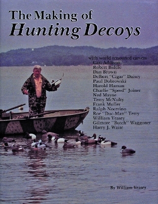 The Making of Hunting Decoys - William Veasey