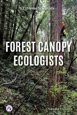 Forest Canopy Ecologists - Natasha Vizcarra