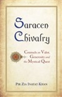 Saracen Chivalry - Pir Zia Inayat Khan