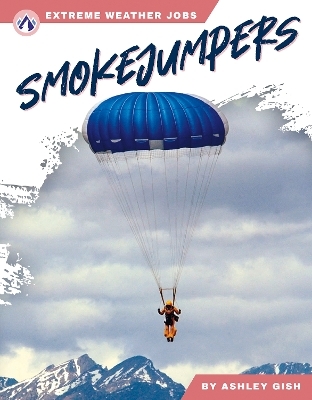 Smokejumpers - Ashley Gish