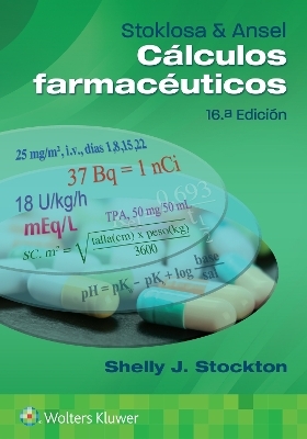 Stoklosa y Ansel. Cálculos farmacéuticos - Shelly J Stockton