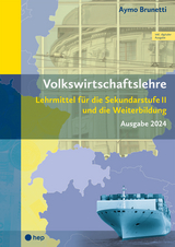 Volkswirtschaftslehre (Print inkl. digitaler Ausgabe, Neuauflage 2024) - Aymo Brunetti