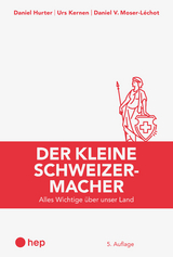 Der kleine Schweizermacher (Print inkl. E-Book Edubase, Neuauflage 2024) - Daniel Hurter, Urs Kernen, Daniel V. Moser-Léchot