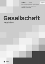 Gesellschaft Ausgabe A, Arbeitsheft (Print inkl. digitaler Ausgabe, Neuauflage 2024) - Karl Uhr, Peter Schneider, Bettina Meier, Christoph Aerni, Bernhard Roten, Bernhard Scheidegger