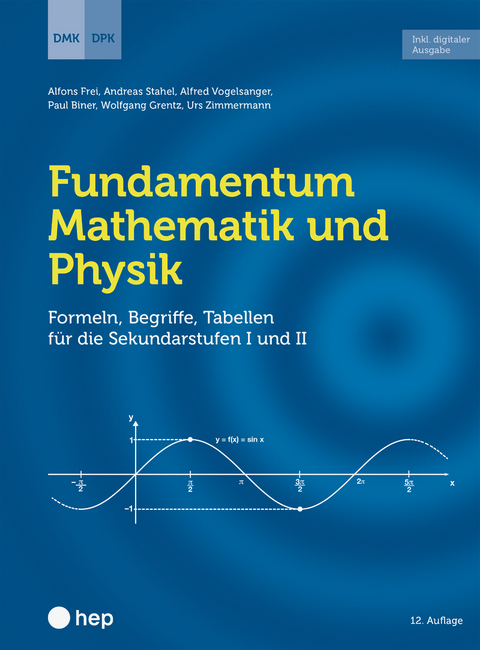 Fundamentum Mathematik und Physik (Print inkl. E-Book Edubase, Neuauflage 2024) - Alfons Frei, Andreas Stahel, Alfred Vogelsanger, Paul Biner, Wolfgang Grentz, Urs Zimmermann