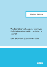 Wortschatzarbeit aus der Sicht von DaF-Lehrenden an Hochschulen in Taiwan - Manfred Sablotny