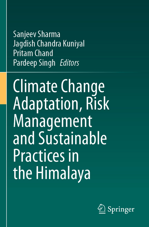 Climate Change Adaptation, Risk Management and Sustainable Practices in the Himalaya - 