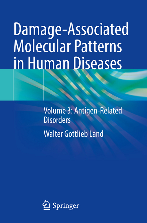 Damage-Associated Molecular Patterns in Human Diseases - Walter Gottlieb Land