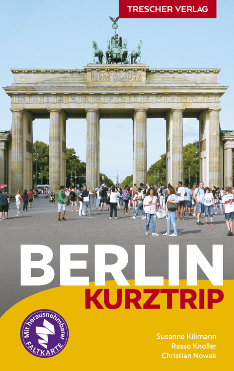 TRESCHER Reiseführer Berlin Kurztrip -  Susanne Kilimann,  Rasso Knoller,  Christian Nowak