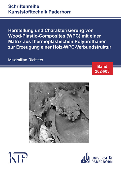 Herstellung und Charakterisierung von Wood-Plastic-Composites (WPC) mit einer Matrix aus thermoplastischen Polyurethanen zur Erzeugung einer Holz-WPC-Verbundstruktur - Maximilian Richters