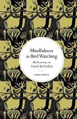 Mindfulness in Bird Watching - Claire Thompson