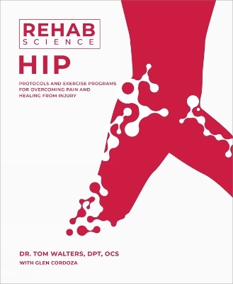 Rehab Science: Hip - Tom Walters