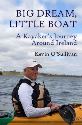 Big Dream, Little Boat - Kevin O’Sullivan