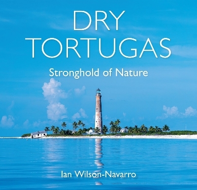 Dry Tortugas - Ian Wilson-Navarro