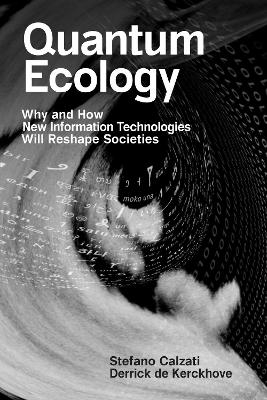 Quantum Ecology - Stefano Calzati, Derrick de Kerckhove