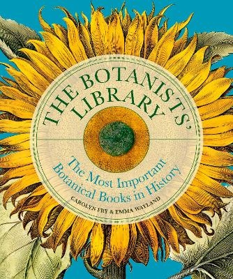 The Botanists' Library - Carolyn Fry, Emma Wayland