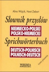 Sprichwörterbuch Deutsch-Polnisch, Polnisch-Deutsch. Slownik przyslow niemiecko-polski, polsko-niemiecki - Wojcik, Alina; Ziebart, Horst