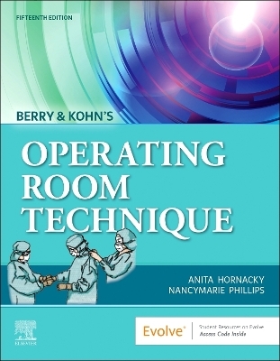 Berry & Kohn's Operating Room Technique - Anita Hornacky, Nancymarie Phillips