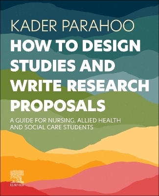 How to Design Studies and Write Research Proposals - Kader Parahoo