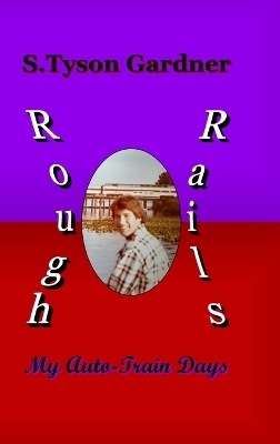 Rough Rails - S Tyson Gardner