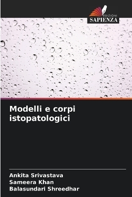 Modelli e corpi istopatologici - Ankita Srivastava, Sameera Khan, Balasundari Shreedhar