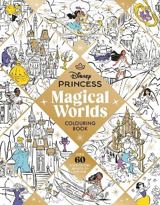 Disney Princess Magical Worlds Colouring Book -  Walt Disney