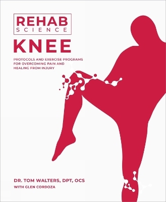 Rehab Science: Knee - Tom Walters