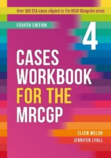 Cases Workbook for the MRCGP, fourth edition - Welch, Ellen; Lyall, Jennifer