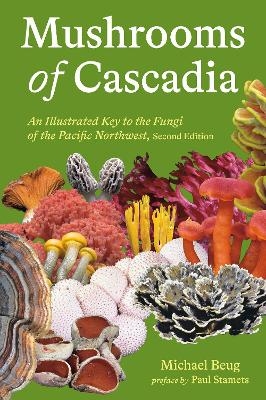 Mushrooms of Cascadia - Michael Beug