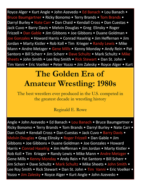 The Golden Era of Amateur Wrestling: 1980S - Reginald E. Rowe