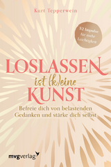 Loslassen ist (k)eine Kunst - Kurt Tepperwein