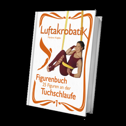 Luftakrobatik Figurenbuch Tuchschlaufe 1 - Marlene Kiepke