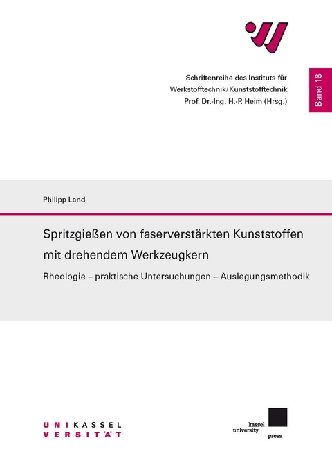 Spritzgießen von faserverstärkten Kunststoffen mit drehendem Werkzeugkern - Philipp Land