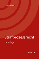 Strafprozessrecht - Andreas Venier, Alexander Tipold