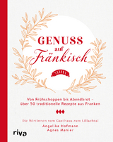 Genuss auf Fränkisch - Angelika Hofmann, Agnes Manier