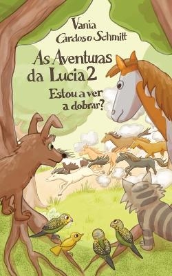 As Aventuras da Lucia 2 - Vania Cardoso Schmitt