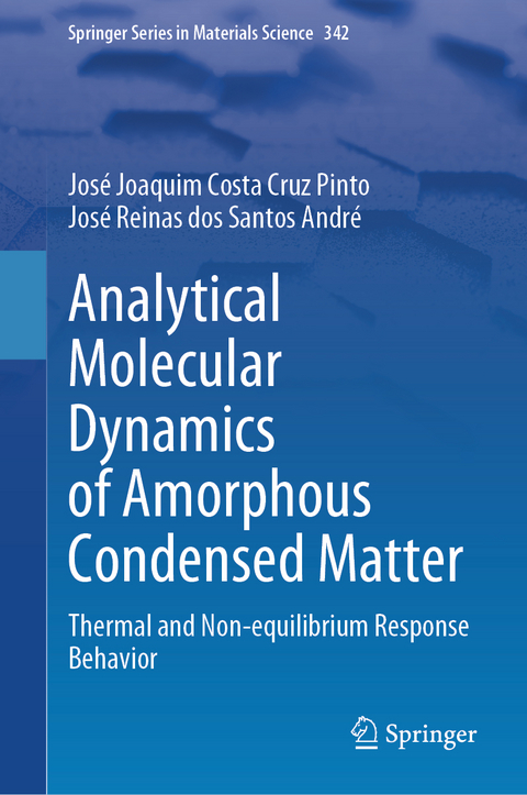 Analytical Molecular Dynamics of Amorphous Condensed Matter - José Joaquim Costa Cruz Pinto, José Reinas dos Santos André