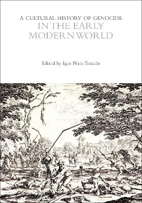 A Cultural History of Genocide in the Early Modern World - 