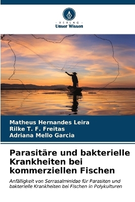 Parasit�re und bakterielle Krankheiten bei kommerziellen Fischen - Matheus Hernandes Leira, Rilke T F Freitas, Adriana Mello Garcia