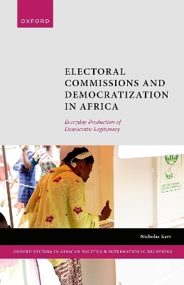 Electoral Commissions and Democratization in Africa - Nicholas Kerr