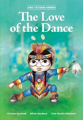 Siha Tooskin Knows the Love of the Dance - Charlene Bearhead, Wilson Bearhead