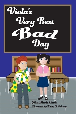 Viola's Very Best Bad Day - Nita Marie Clark