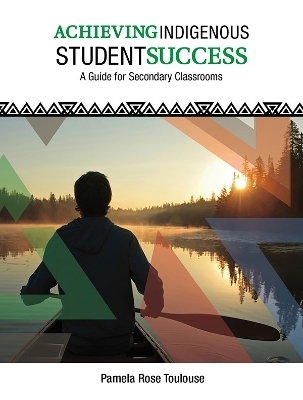 Achieving Indigenous Student Success - Pamela Rose Toulouse