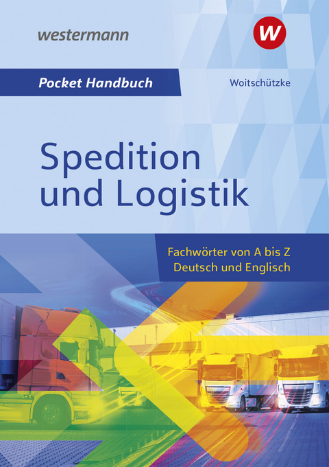 Pocket-Handbuch Spedition und Logistik - Claus-Peter Woitschützke