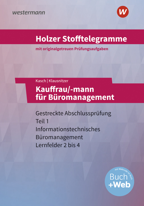 Holzer Stofftelegramme Baden-Württemberg – Kauffrau/-mann für Büromanagement - Lars Klausnitzer, Ursula Kasch, Volker Holzer