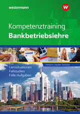 Kompetenztraining Bankbetriebslehre - Bernhard Ettmann, Jan Schuster, Sören Sauder