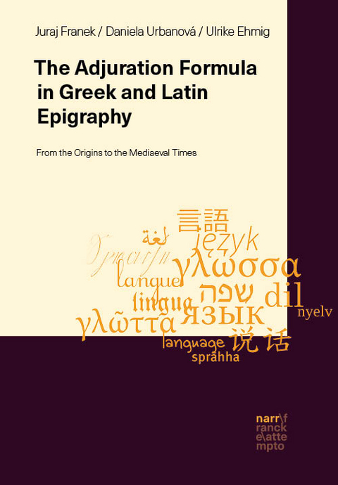 Performative Adjuration Formula in Greek and Latin Inscriptions - Juraj Franek, Daniela Urbanová, Ulrike Ehmig