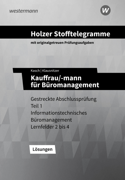 Holzer Stofftelegramme Baden-Württemberg – Kauffrau/-mann für Büromanagement - Lars Klausnitzer, Ursula Kasch, Volker Holzer