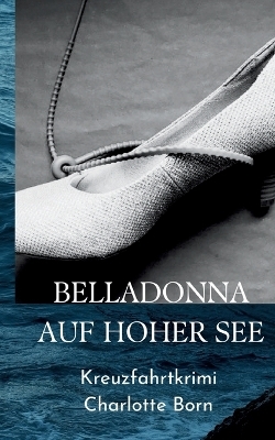 BELLADONNA AUF HOHER SEE - Charlotte Born