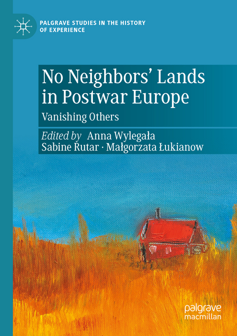 No Neighbors’ Lands in Postwar Europe - 